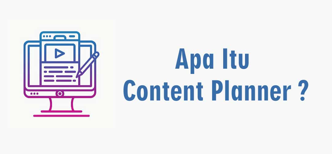 Apa yang dimaksud dengan Content Planner